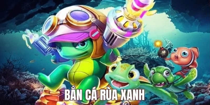 Mẹo chơi bắn cá rùa xanh hiệu quả